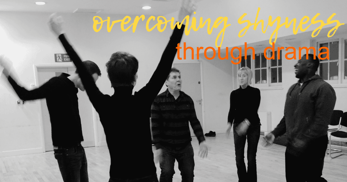 overcome shyness through drama, shyness how to overcome, overcoming shyness through drama